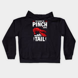 I'm Here To Pinch Some Tail, Humor Lobster Crawfish Boil Kids Hoodie